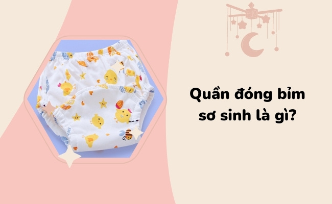 Quần đóng bỉm sơ sinh là gì