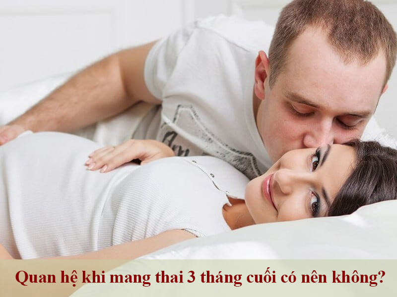 Tại sao quan hệ tình dục có thể gây ra máu khi mang thai đến 3 tháng cuối?
