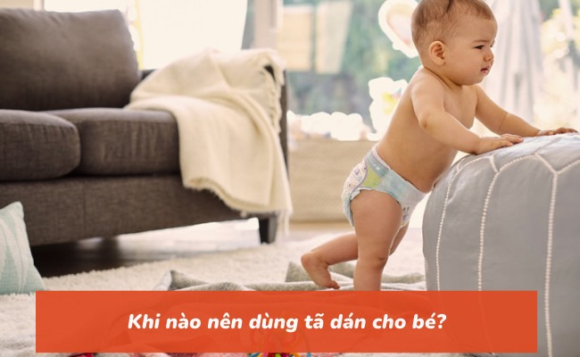 Khi nào nên dùng tã dán cho bé?