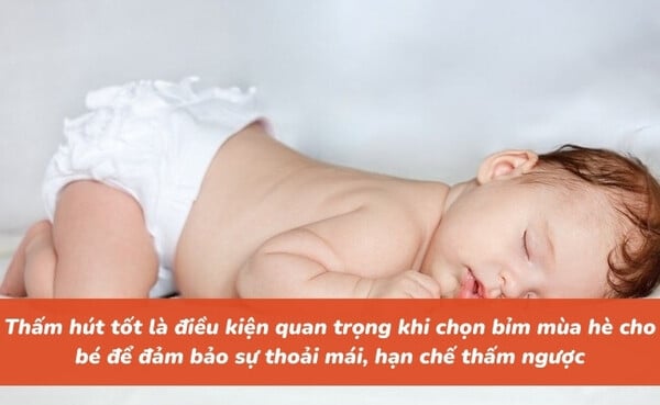 Thấm hút tốt là điều kiện quan trọng khi chọn bỉm mùa hè cho bé