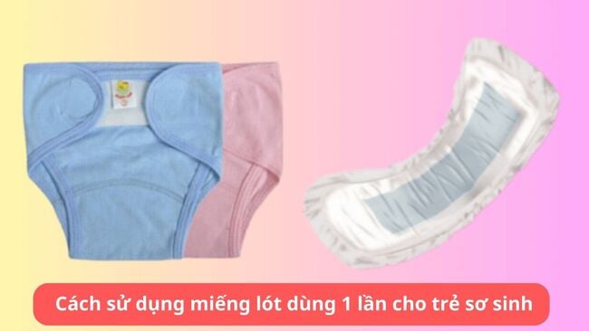 Hướng dẫn mẹ cách sử dụng miếng lót dùng 1 lần cho trẻ sơ sinh