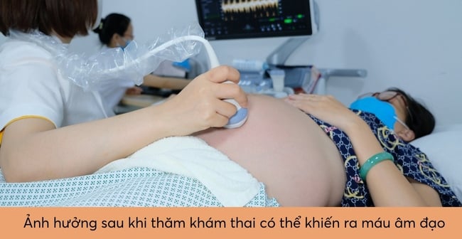 Ảnh hưởng sau khi thăm khám thai có thể khiến mẹ ra máu màu nâu